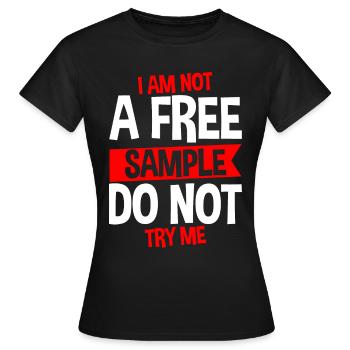 Je ne suis pas un échantillon gratuit Ne m’essayez pas 4 - T-shirt Femme - noir - Devant - AI Model Female 172 dark (172cm)