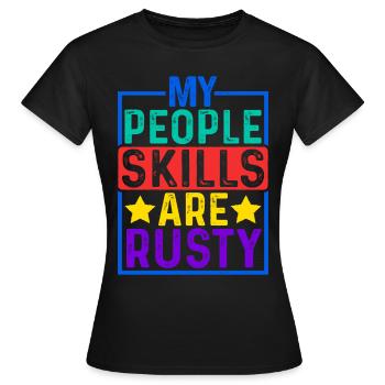 Mes compétences relationnelles sont rouillées 12 - T-shirt Femme - noir - Devant - AI Model Female 172 dark (172cm)