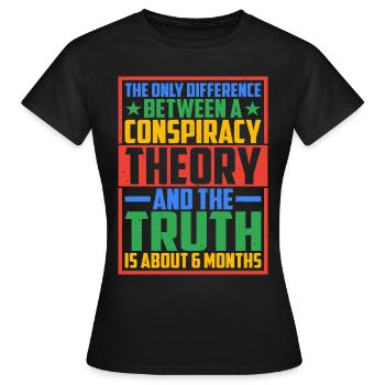 The Only Difference Between A Conspiracy 10 - Frauen T-Shirt - Schwarz - Vorne - AI Model Female 172 dark (172cm)
