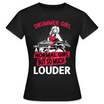DrummerGirl Like A Normal Girl But So Much Plus Fort - T-shirt Femme - noir - Devant - AI Model Female 172 dark (172cm)