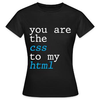 You Are The CSS To My HTML 4 - Frauen T-Shirt - Schwarz - Vorne - AI Model Female 172 dark (172cm)