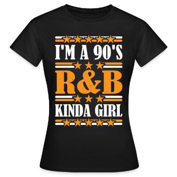 I'm A 90's R'B Kinda Girl 22 - Women's T-Shirt - black - Front - AI Model Female 172 dark (172cm)