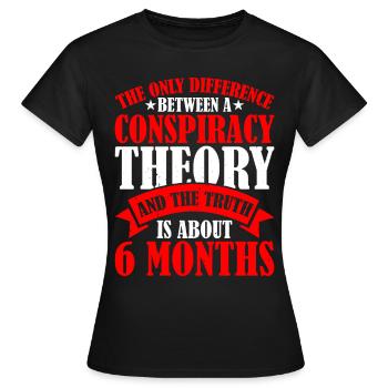 The Only Difference Between A Conspiracy Theory 13 - Frauen T-Shirt - Schwarz - Vorne - AI Model Female 172 dark (172cm)