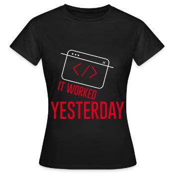 It Worked Yesterday 2 - Frauen T-Shirt - Schwarz - Vorne - AI Model Female 172 dark (172cm)