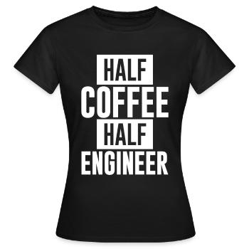 Half Coffee Half Engineer - Women's T-Shirt - black - Front - AI Model Female 172 dark (172cm)