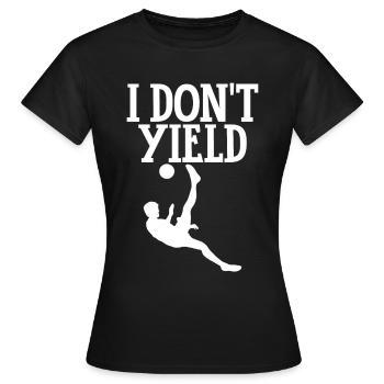 I Don't Yield 4 - Women's T-Shirt - black - Front - AI Model Female 172 dark (172cm)