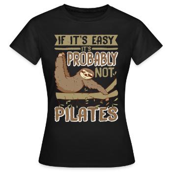 If It's Easy It's Probably Not Pilates 2 - Frauen T-Shirt - Schwarz - Vorne - AI Model Female 172 dark (172cm)