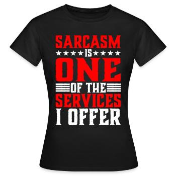 Le sarcasme est l’un des services que j’offre - T-shirt Femme - noir - Devant - AI Model Female 172 dark (172cm)