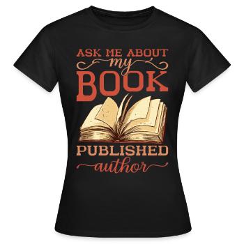 Posez-moi des questions sur mon livre, publié Auteur 3 - T-shirt Femme - noir - Devant - AI Model Female 172 dark (172cm)