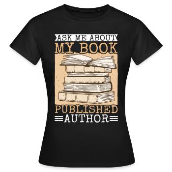 Posez-moi des questions sur mon livre, auteur publié - T-shirt Femme - noir - Devant - AI Model Female 172 dark (172cm)