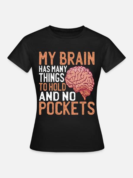 My Brain Has Many Things To Hold And No Pockets 3 - Dame-T-shirt - sort