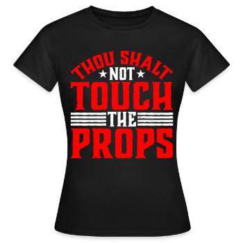 Thou Shalt Not Touch The Props 2 - Women's T-Shirt - black - Front - AI Model Female 172 dark (172cm)