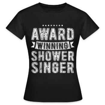 Award Winning Shower Singer 3 - Frauen T-Shirt - Schwarz - Vorne - AI Model Female 172 dark (172cm)