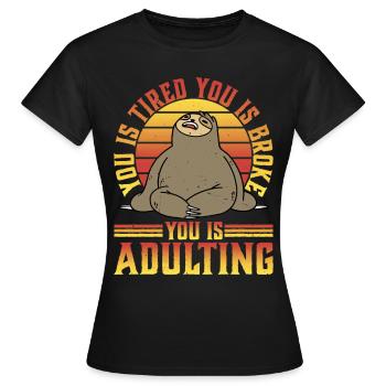 tu es fatigué tu es fauché tu es adulte 5 - T-shirt Femme - noir - Devant - AI Model Female 172 dark (172cm)