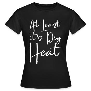Au moins, c’est de la chaleur sèche - T-shirt Femme - noir - Devant - AI Model Female 172 dark (172cm)