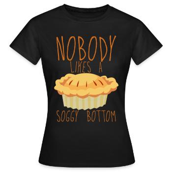 Nobody Likes A Soggy Bottom 4 - Women's T-Shirt - black - Front - AI Model Female 172 dark (172cm)