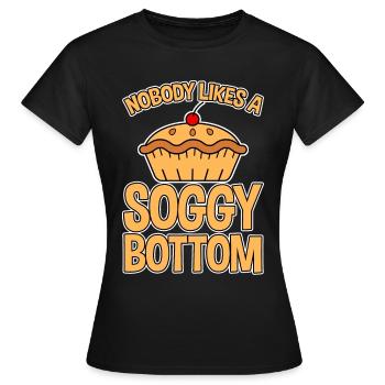 Nobody Likes A Soggy Bottom 2 - Women's T-Shirt - black - Front - AI Model Female 172 dark (172cm)