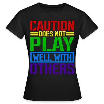 Caution Does Not Play Well With Others 66 - Frauen T-Shirt - Schwarz - Vorne - AI Model Female 172 dark (172cm)