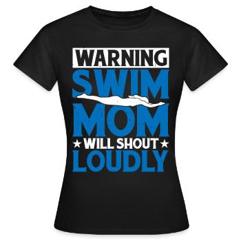 Warning Swim Mom Will Shout Loudly 5 - Frauen T-Shirt - Schwarz - Vorne - AI Model Female 172 dark (172cm)