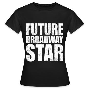 Future Broadway Star 3 - Frauen T-Shirt - Schwarz - Vorne - AI Model Female 172 dark (172cm)