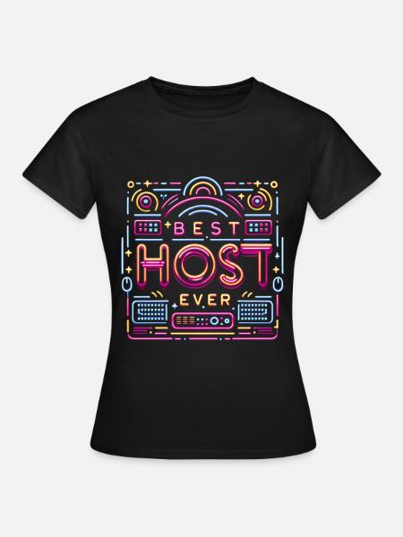 Best Host Ever 21 - Frauen T-Shirt - Schwarz