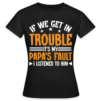 Si nous avons des ennuis, c’est la faute de mon papa 6 - T-shirt Femme - noir - Devant - AI Model Female 172 dark (172cm)