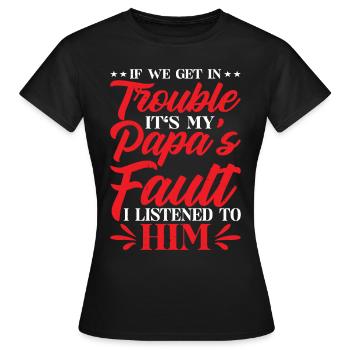 Si nous avons des ennuis, c’est la faute de mon papa 5 - T-shirt Femme - noir - Devant - AI Model Female 172 dark (172cm)