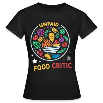 Critique gastronomique non rémunéré 16 - T-shirt Femme - noir - Devant - AI Model Female 172 dark (172cm)