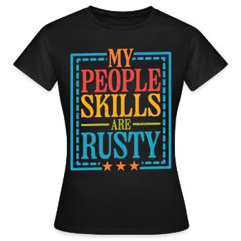 Mes compétences relationnelles sont rouillées 16 - T-shirt Femme - noir - Devant - AI Model Female 172 dark (172cm)