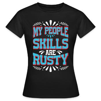 Mes compétences relationnelles sont rouillées 17 - T-shirt Femme - noir - Devant - AI Model Female 172 dark (172cm)