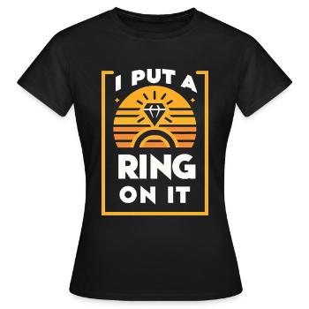 I Put A Ring On It 4 - Frauen T-Shirt - Schwarz - Vorne - AI Model Female 172 dark (172cm)