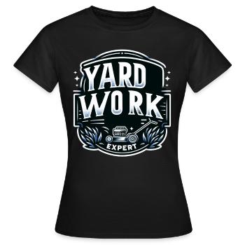 Yard Work Expert 13 - Women's T-Shirt - black - Front - AI Model Female 172 dark (172cm)