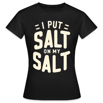 J’ai mis du sel sur mon sel 8 - T-shirt Femme - noir - Devant - AI Model Female 172 dark (172cm)