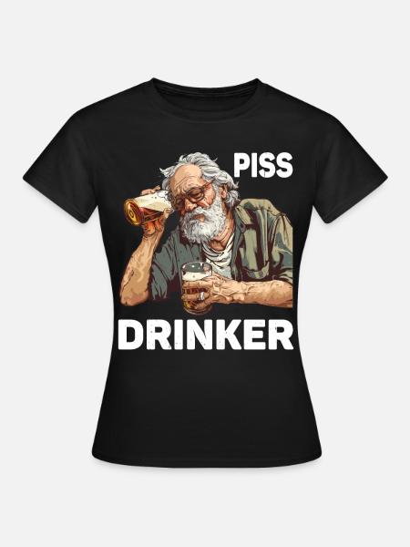 Piss Drinker 46 - Frauen T-Shirt - Schwarz