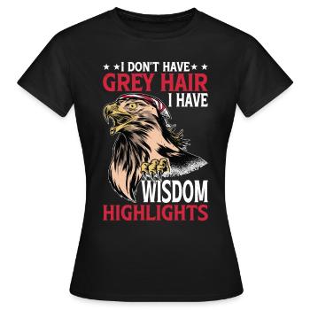Je n’ai pas de cheveux gris J’ai des mèches de sagesse 3 - T-shirt Femme - noir - Devant - AI Model Female 172 dark (172cm)