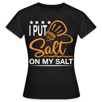 Je mets du sel sur mon sel 13 - T-shirt Femme - noir - Devant - AI Model Female 172 dark (172cm)