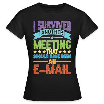 J'ai survécu à une autre réunion 80 - T-shirt Femme - noir - Devant - AI Model Female 172 dark (172cm)