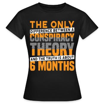 The Only Difference Between A Conspiracy Theory 27 - Frauen T-Shirt - Schwarz - Vorne - AI Model Female 172 dark (172cm)