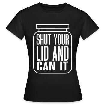 Fermez votre couvercle et pouvez-vous - T-shirt Femme - noir - Devant - AI Model Female 172 dark (172cm)