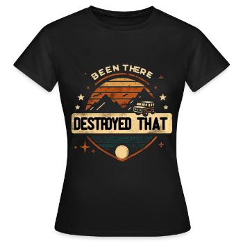 Been There Destroyed That 16 - Women's T-Shirt - black - Front - AI Model Female 172 dark (172cm)