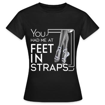 You Had Me At Feet In Straps 63 - Frauen T-Shirt - Schwarz - Vorne - AI Model Female 172 dark (172cm)