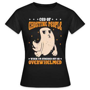 CEO Of Ghosting When Stressed Or Overwhelmed 3 - Frauen T-Shirt - Schwarz - Vorne - AI Model Female 172 dark (172cm)