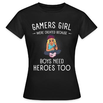 Gamers Girl Because Boys Need Heroes Geek Gamer - T-shirt Femme - noir - Devant - AI Model Female 172 dark (172cm)