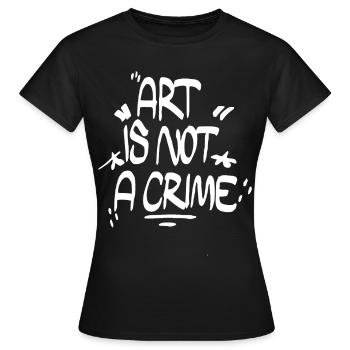 Kunst ist kein Verbrechen Graffiti Street Art Hand - Frauen T-Shirt - Schwarz - Vorne - AI Model Female 172 dark (172cm)