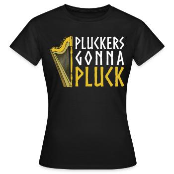 Pluckers Gonna Pluck Funny Orchestra Harpist Music - Frauen T-Shirt - Schwarz - Vorne - AI Model Female 172 dark (172cm)