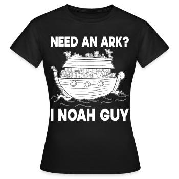 Need a Noah's Ark Guy Funny Archa Noah - Women's T-Shirt - black - Front - AI Model Female 172 dark (172cm)