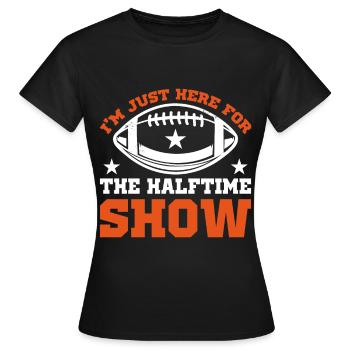 Football Je ne suis là que pour le spectacle de la mi-temps - T-shirt Femme - noir - Devant - AI Model Female 172 dark (172cm)