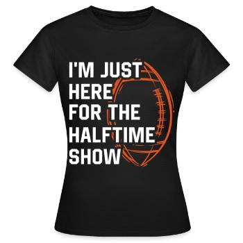 Football Je ne suis là que pour le spectacle de la mi-temps - T-shirt Femme - noir - Devant - AI Model Female 172 dark (172cm)