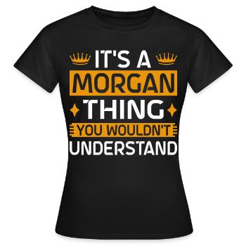 Morgan Thing Funny Saying - Women's T-Shirt - black - Front - AI Model Female 172 dark (172cm)
