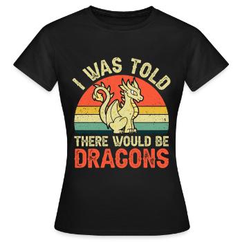 That there would be Dragon Renaissance Fair - Women's T-Shirt - black - Front - AI Model Female 172 dark (172cm)